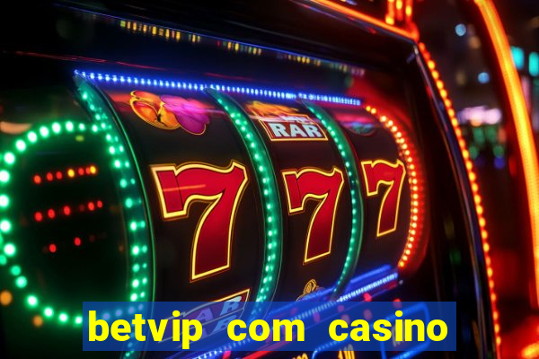 betvip com casino pgsoft fortune tiger